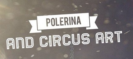 Polerina and Circus Art